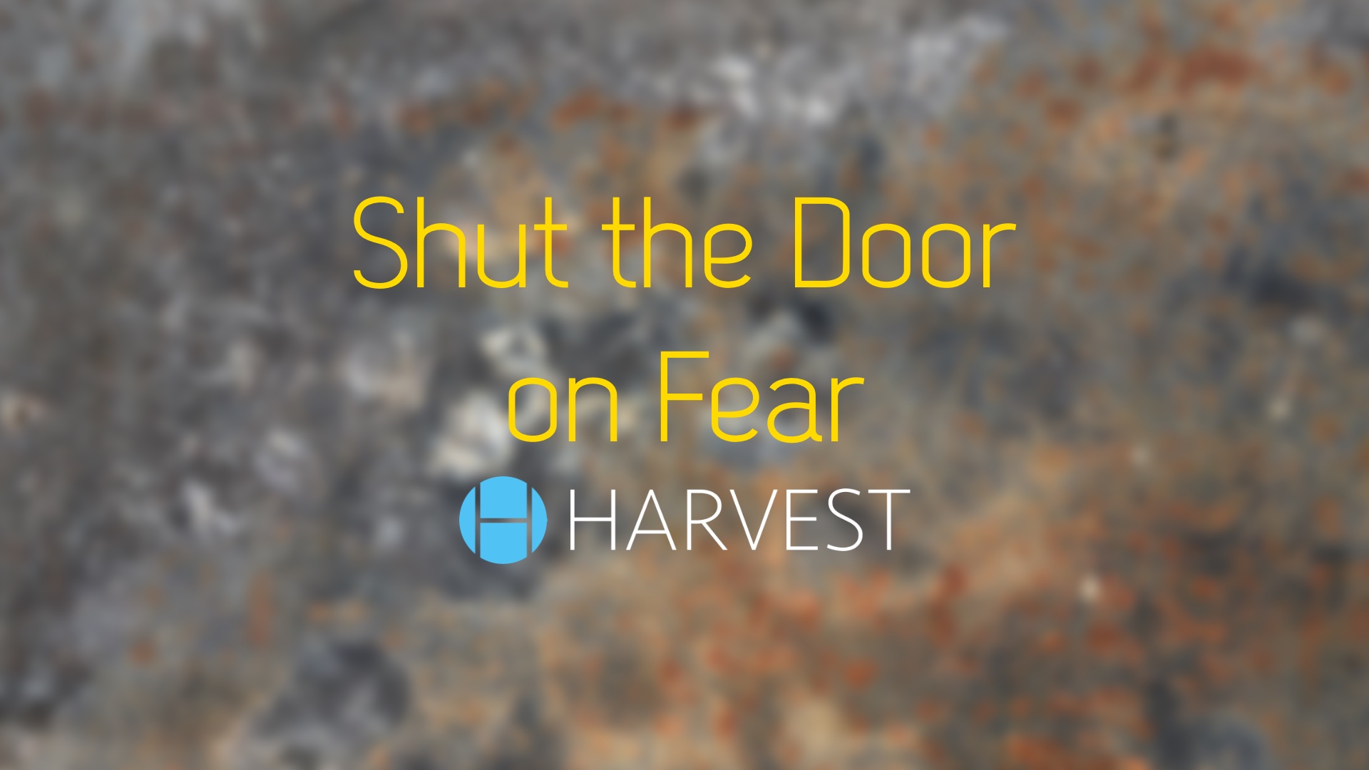 Shut the Door on Fear