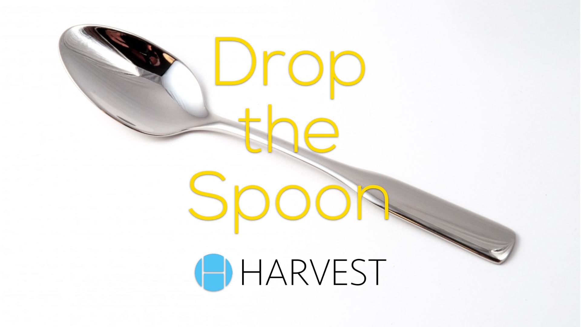 Drop the Spoon