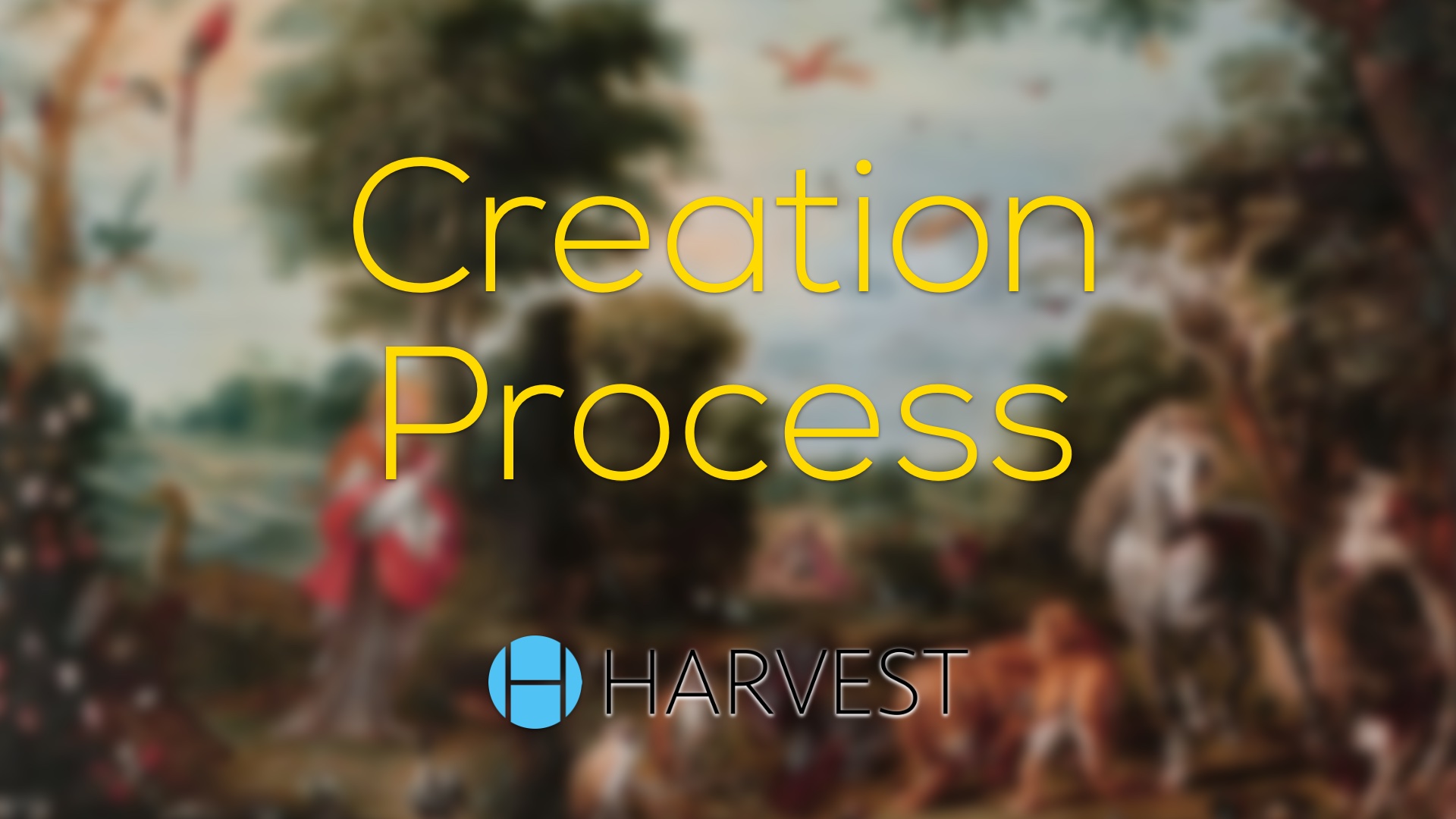 Creation Process