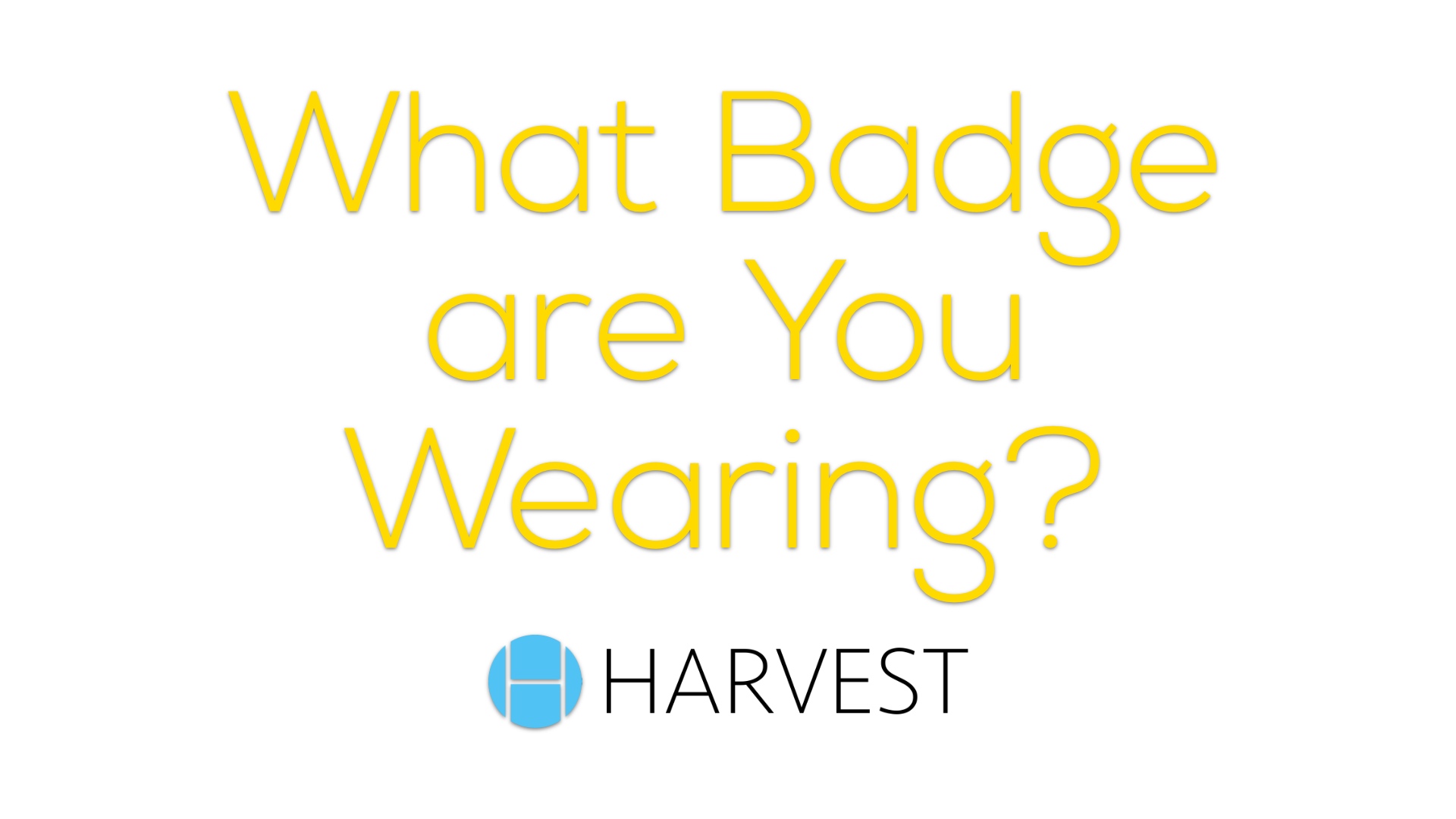 What Badge are You Wearing?