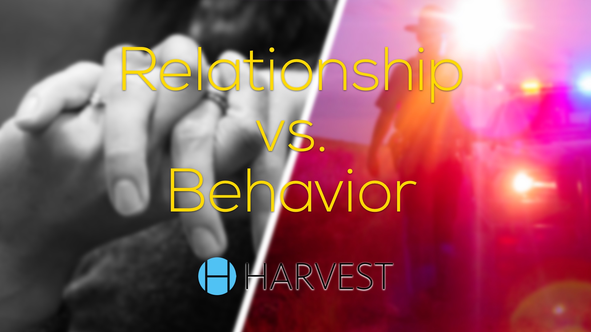 Relationship vs. Behavior