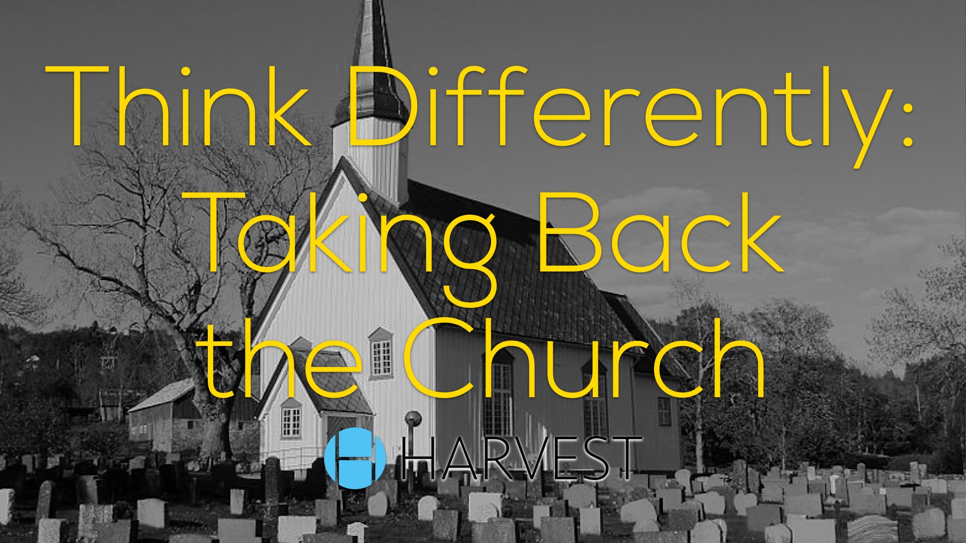 Think Differently: Taking Back the Church