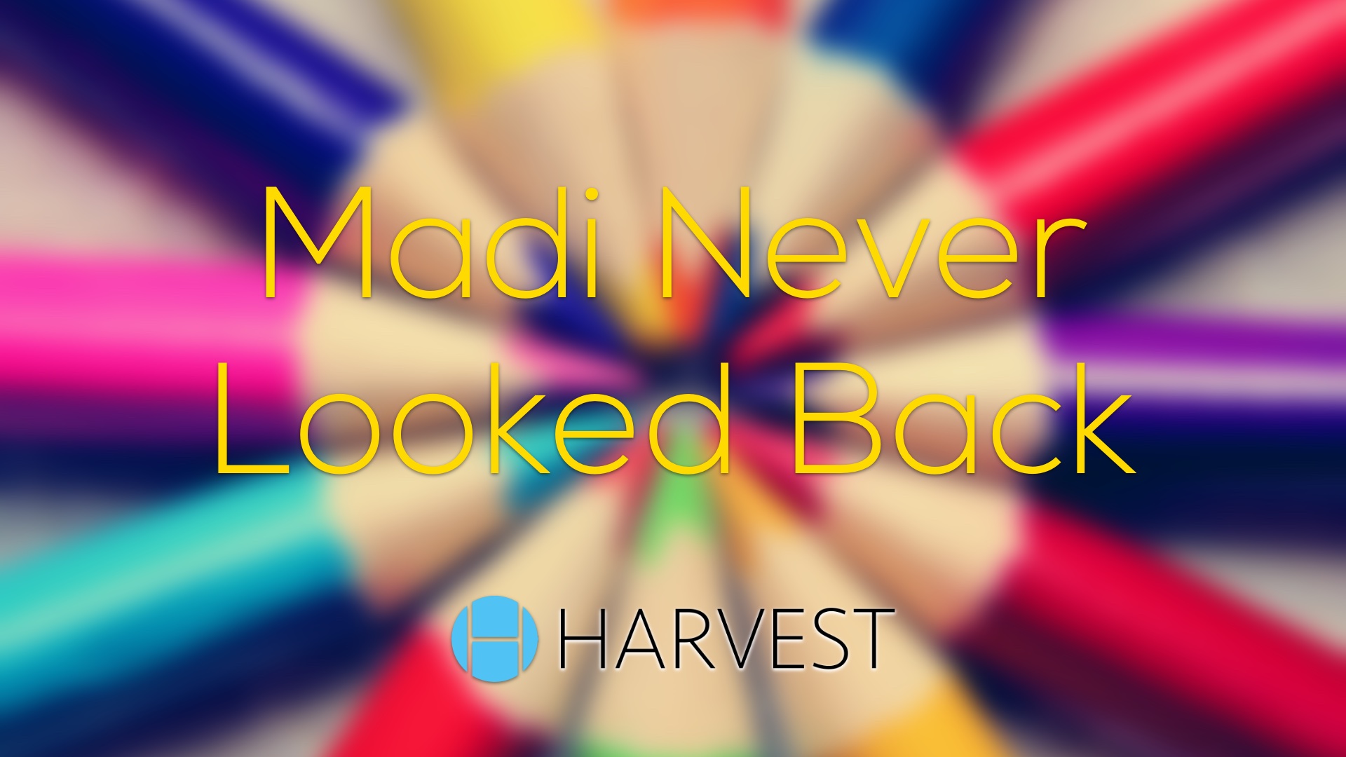 Madi Never Looked Back – Harvest Sarasota Church