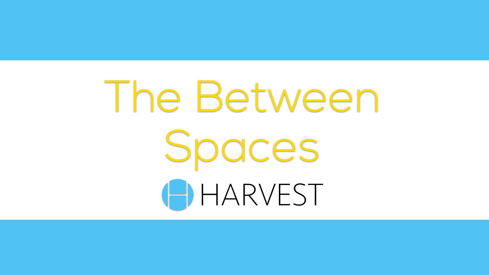 The Between Spaces