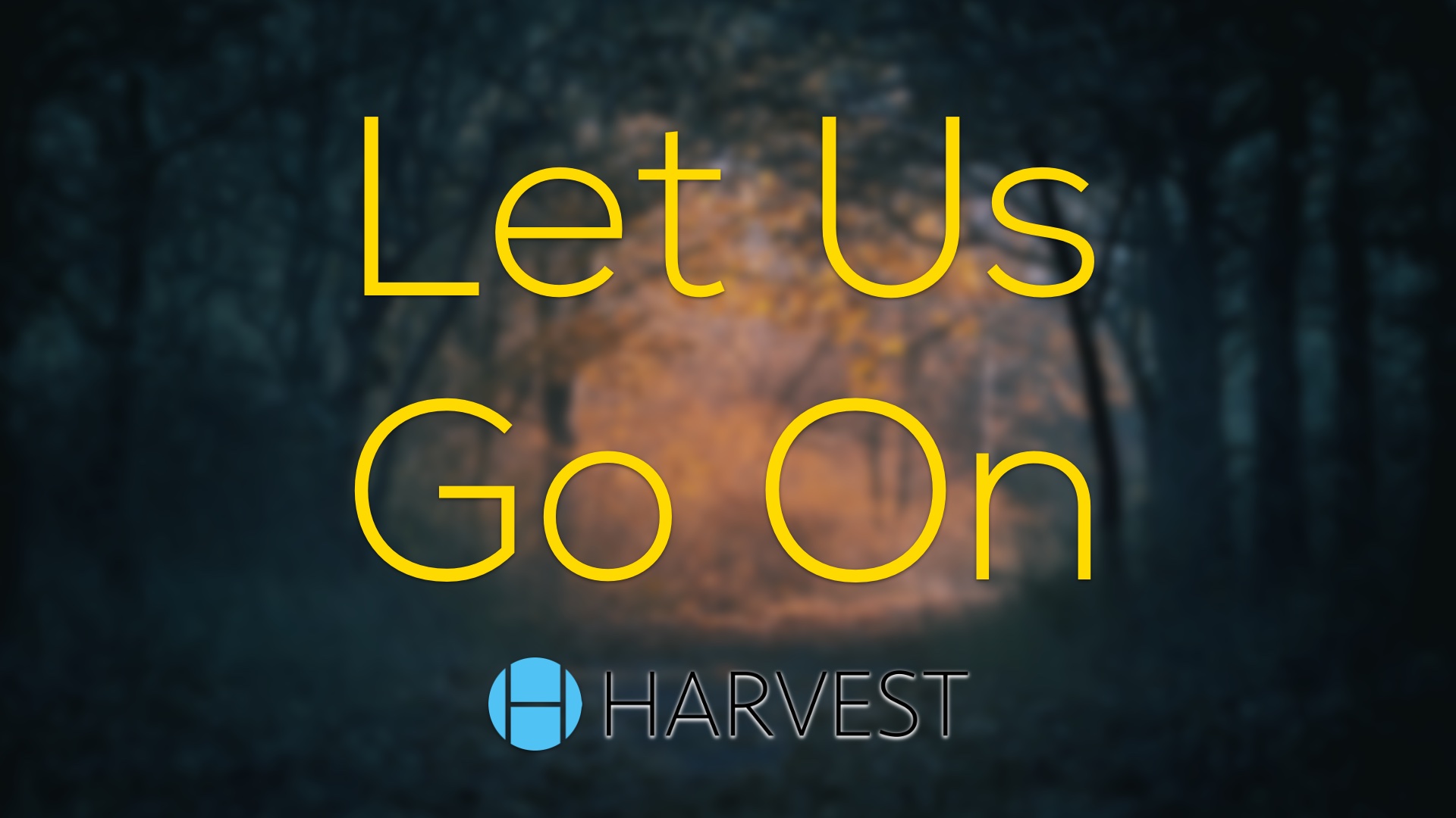 Let Us Go On