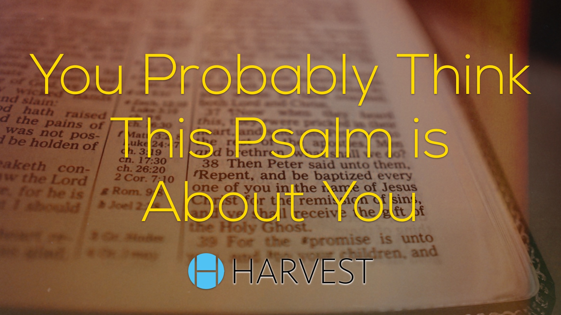 You Probably Think this Psalm is About You