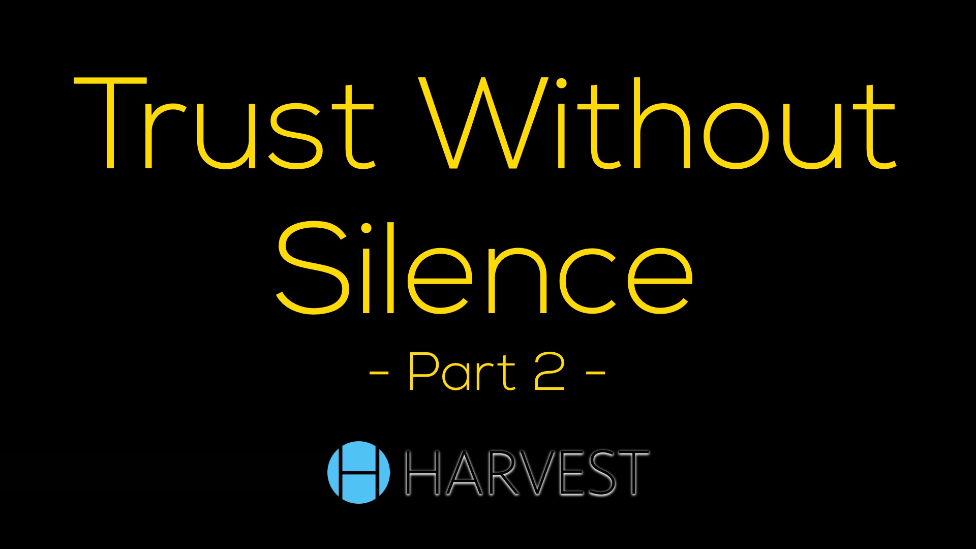 Trust Without Silence – Part 2