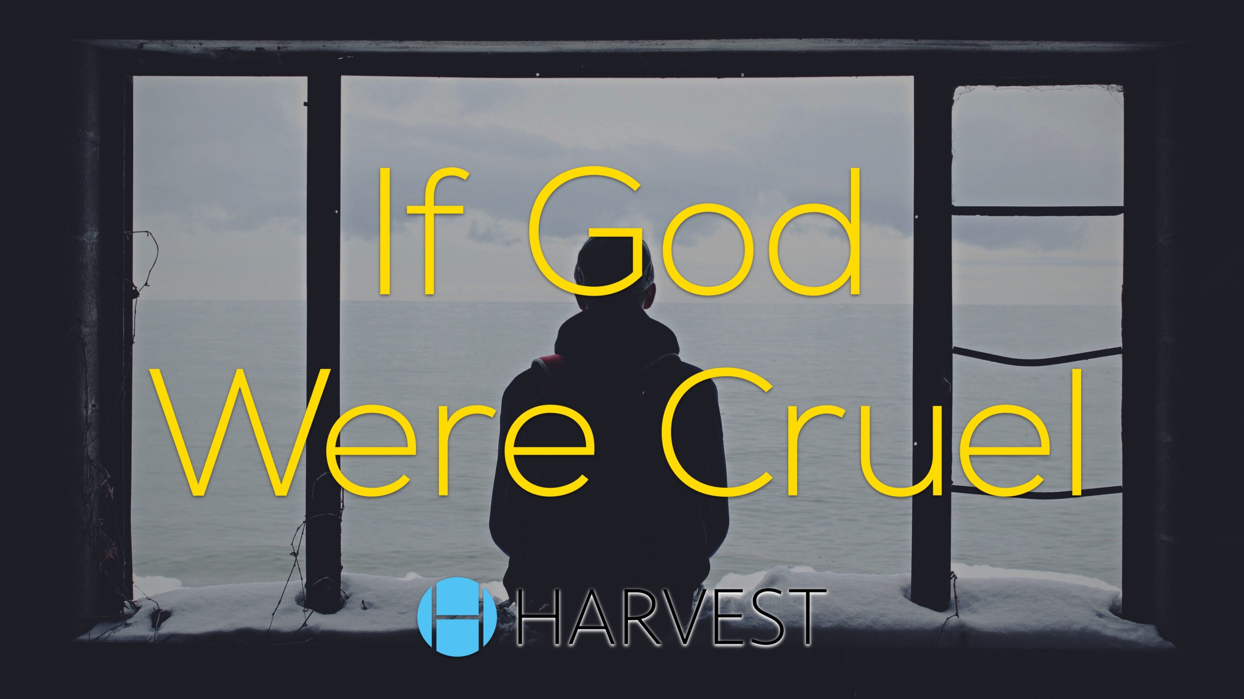 If God Were Cruel