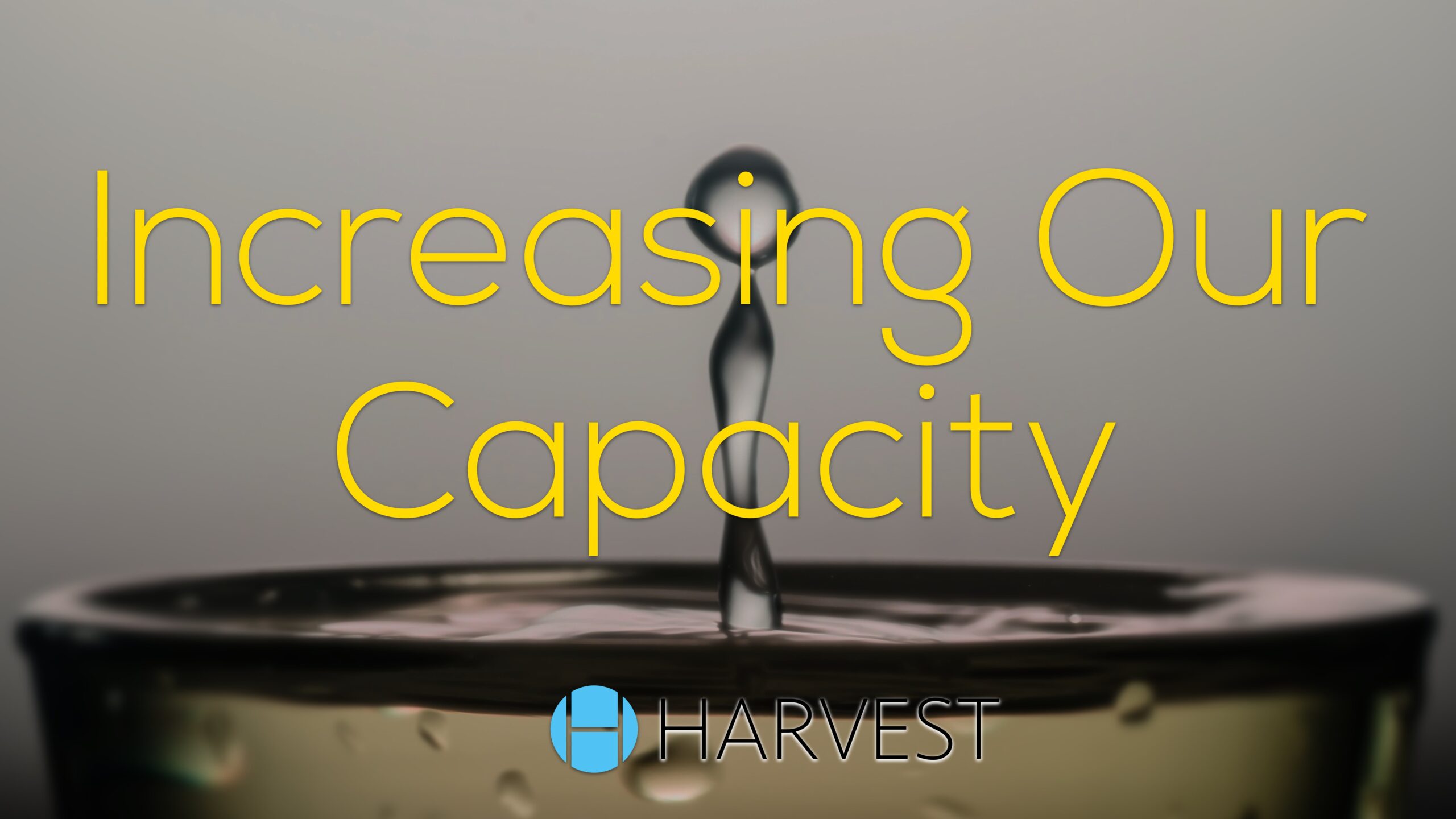 Increasing Our Capacity