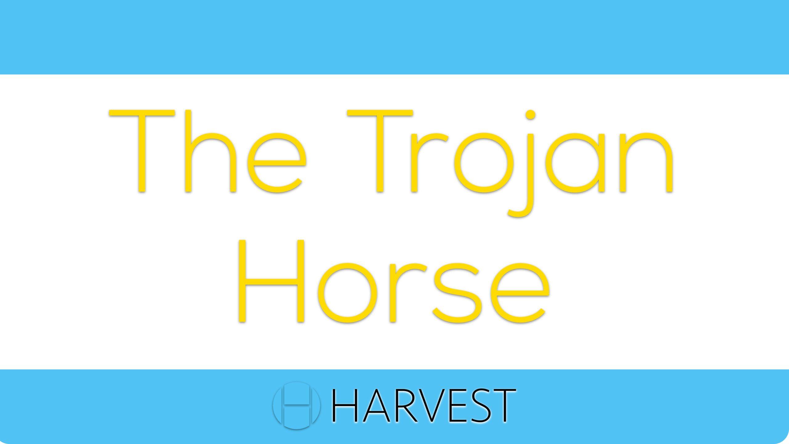 The Trojan Horse