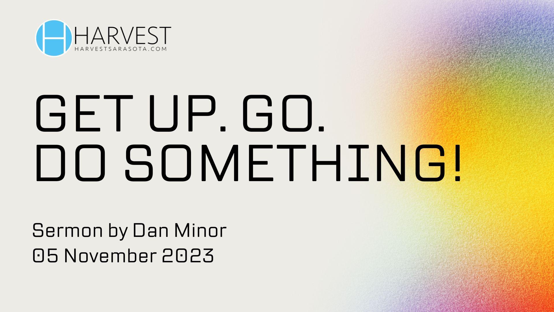 Get Up. Go. Do Something!