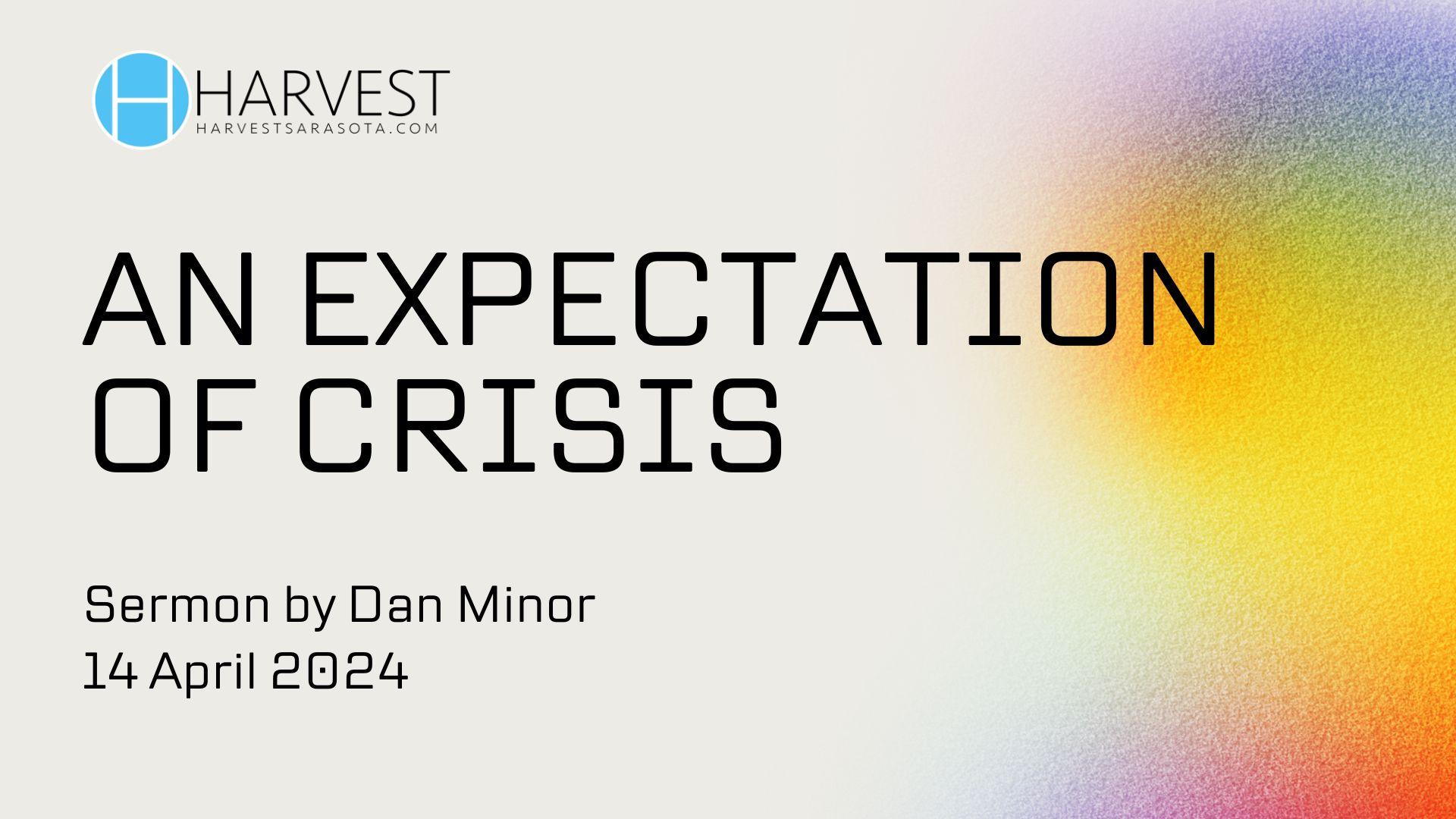 An Expectation of Crisis