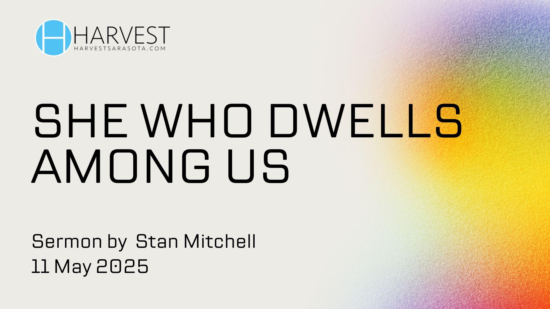 She Who Dwells Among Us