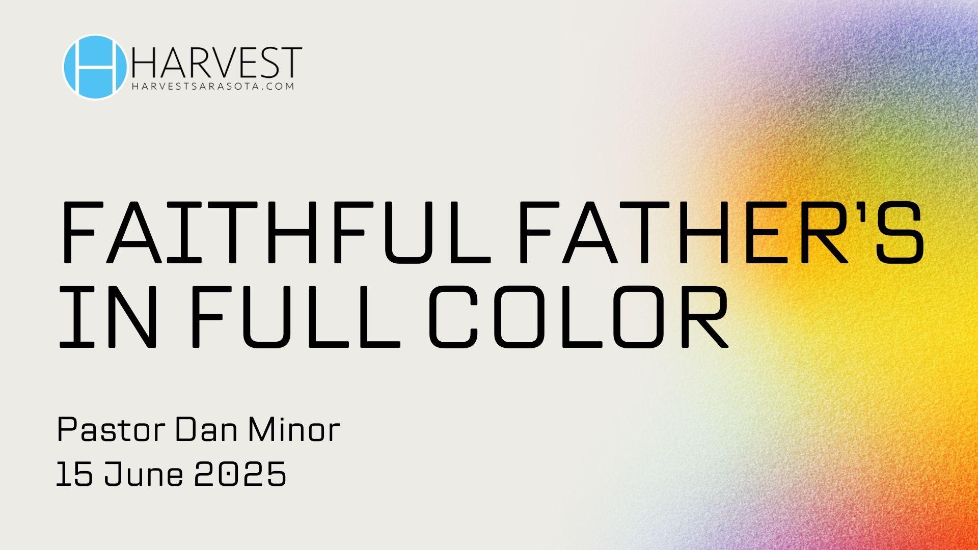 Faithful Father’s in Full Color