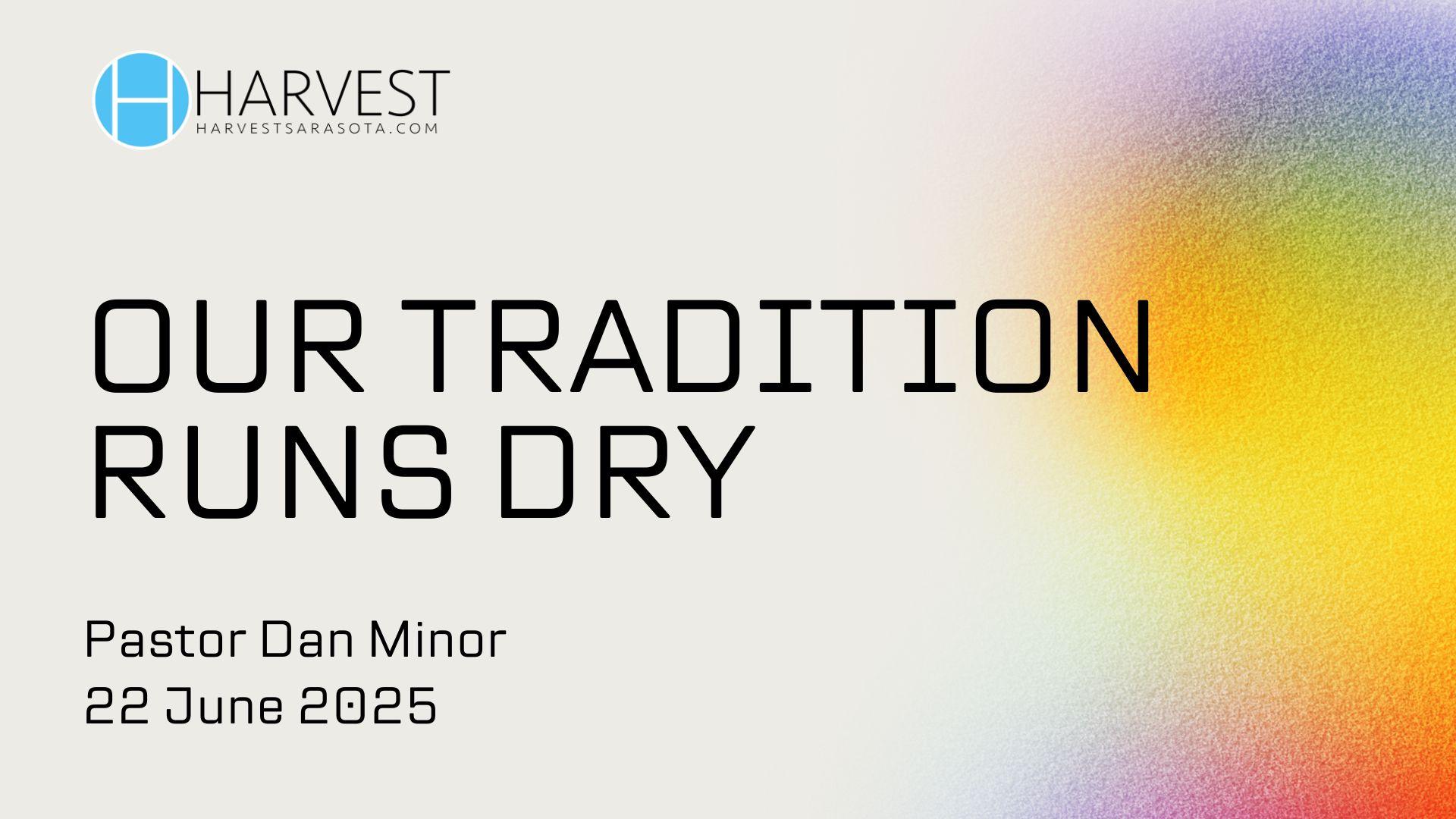 Our Tradition Runs Dry