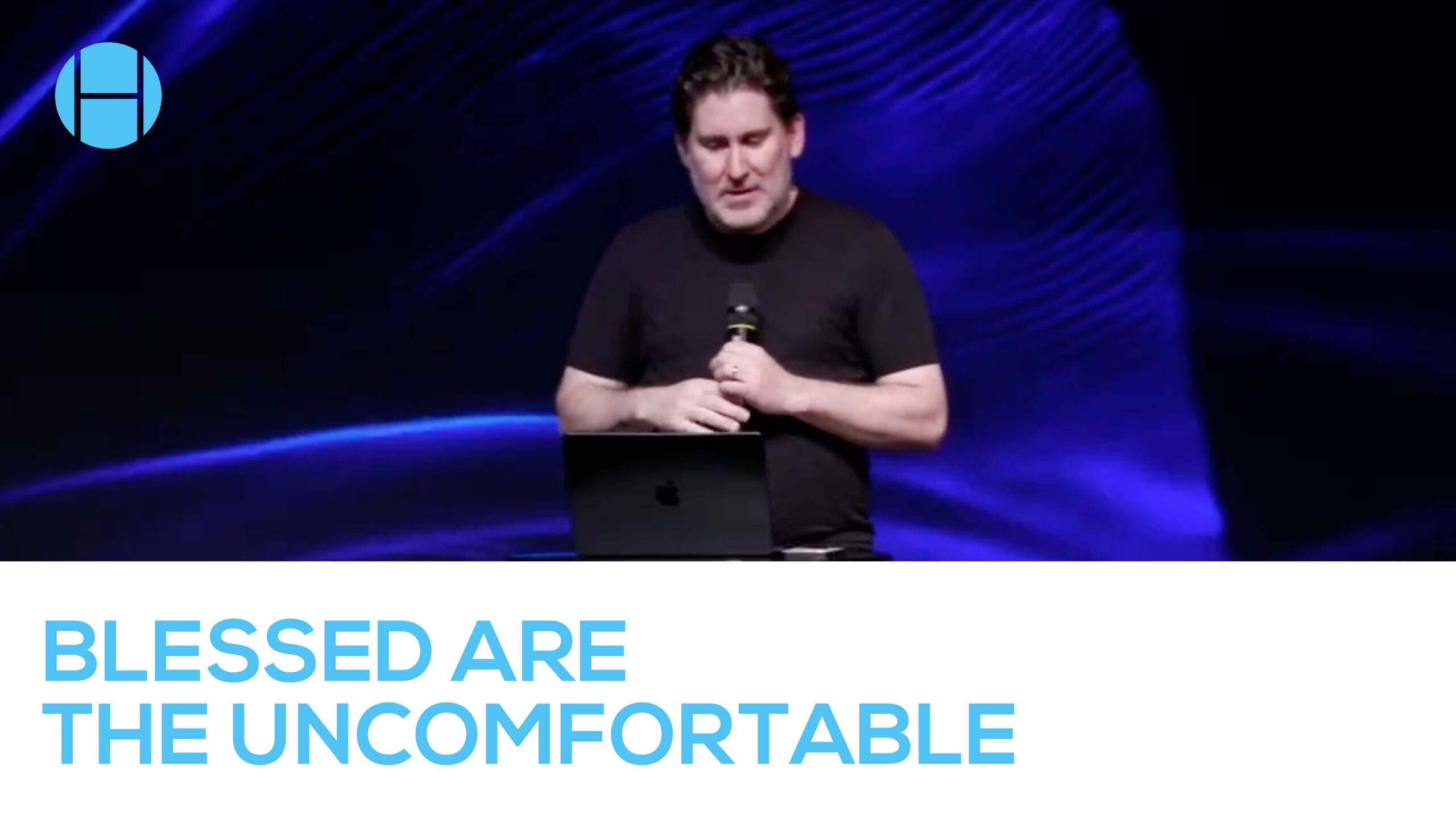 Blessed are the Uncomfortable